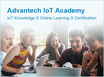  Advantech IoT Academy IoT Knowledge X Online Learning X Certification